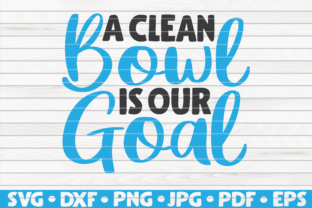 A Clean Bowl is Our Goal SVG