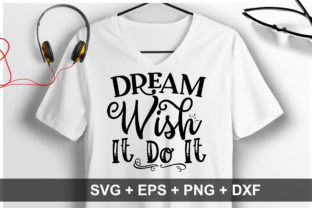 Dream Wish It Do It Svg Review